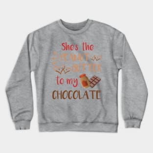 Chocolate and Peanut Butter Couples Shirt for Him Crewneck Sweatshirt